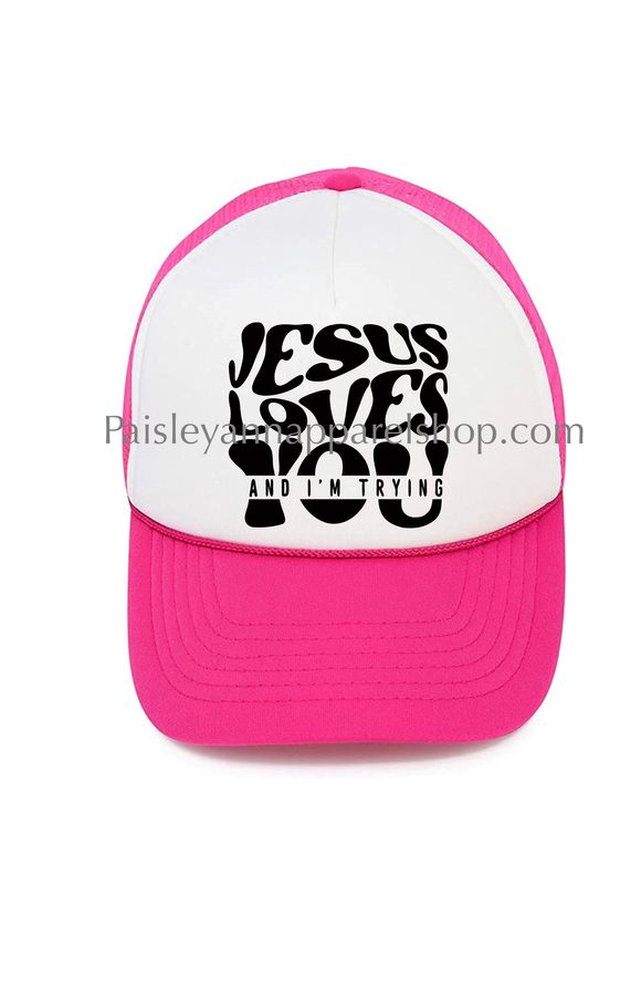 Jesus love you and I’m tryin trucker hat