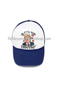 I’m still your president trump trucker hat
