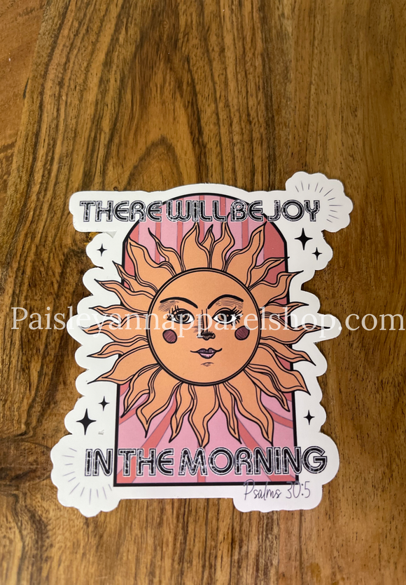 There will be joy in the morning sticker