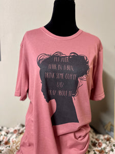 put your hair in a bun, drink some coffee and pray about it on muave color tee