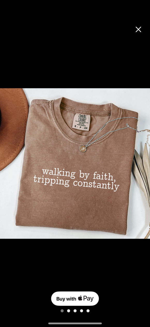 Walking by Faith tripping constantly