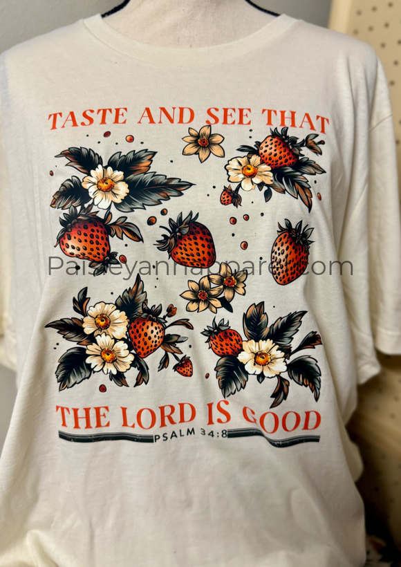 Taste and see the Lord is good RTS SIZE xL