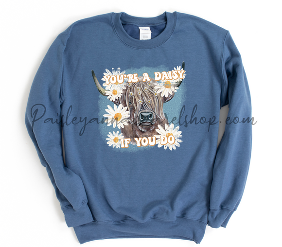 You’re a Daisy if you do sweatshirt