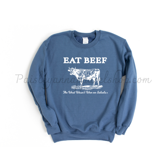 eat beef the west wasn't won on salads blue sweatshirt
