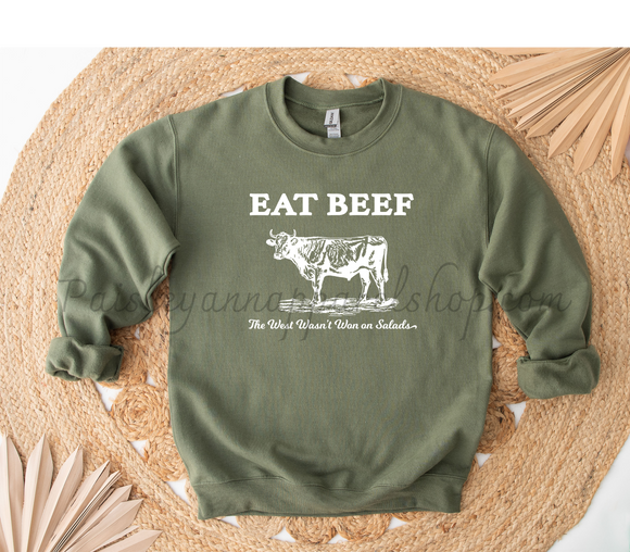 eat beef the west wasn't won on salads green sweatshirt
