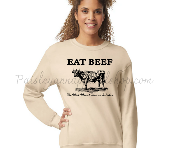 eat beef the west wasn't won on salads cream sweatshirt