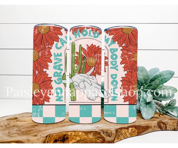 No grave can hold my body down 20 oz tumbler