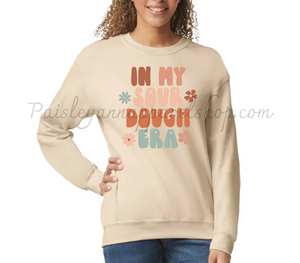 in my sour dough era sweatshirt