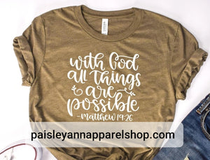 With God all things are possible SCREEN PRINT shirt