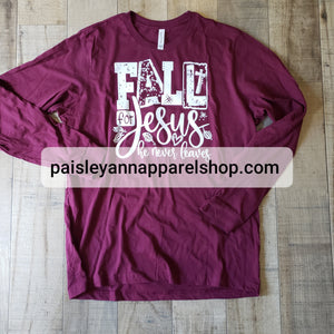 Fall for Jesus SCREEN PRINT T shirt long sleeve