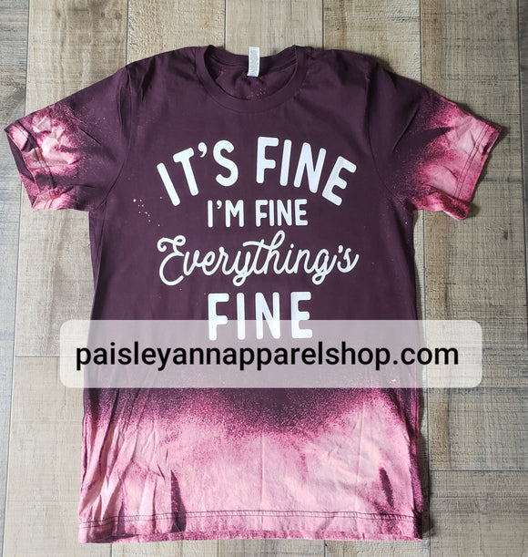 Its fine I'm fine everything fine SCREEN PRINT shirt