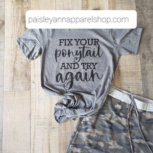 Fix your ponytail SCREEN PRINT shirt