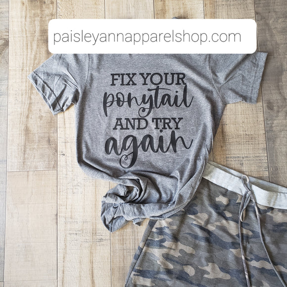 Fix your ponytail SCREEN PRINT shirt