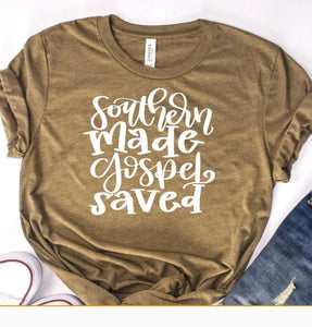 Southern made and gospel saved SCREEN PRINT T shirt